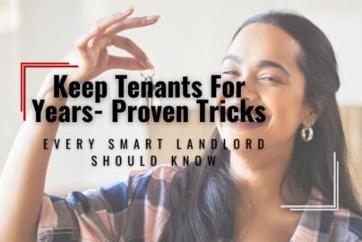 Keep Tenants For Years- Proven Tricks Every Smart Landlord Should Know