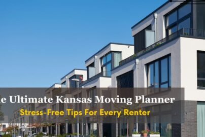 The Ultimate Kansas Moving Planner- Stress-Free Tips For Every Renter