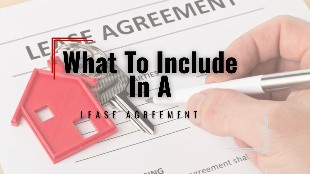 What To Include In A Lease Agreement (And What To Avoid)