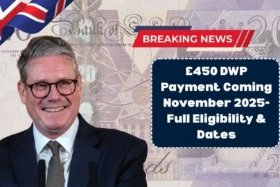 £450 DWP Payment Coming November 2025- Full Eligibility & Dates