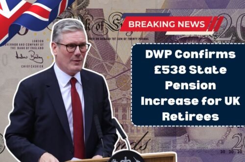 DWP Confirms £538 State Pension Increase for UK Retirees Beginning November 17
